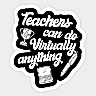 Teachers Virtually Can Do Anything Virtual Teacher Sticker